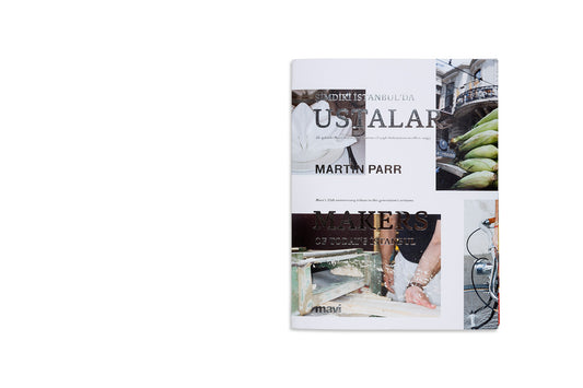 Martin Parr : Makers of Today's Istanbul