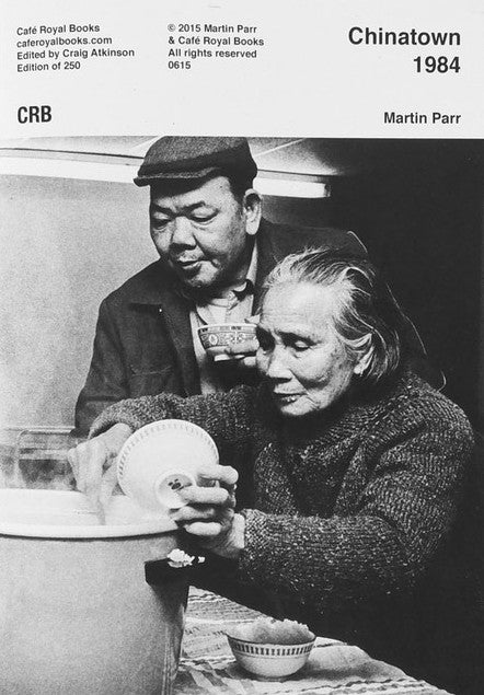 Martin Parr : Chinatown 1984 [Café Royal Books]